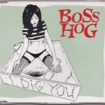 Boss Hog - Get It While You Wait (CD, UK)