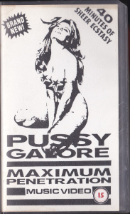 Pussy Galore – Maximum Penetration (VIDEO, UK) - Cover