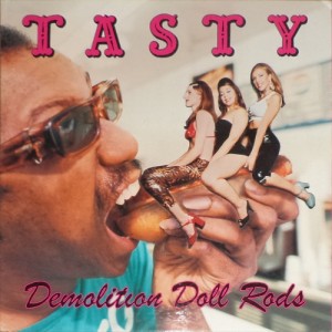  Demolition Doll Rods - Tasty (LP, US) - Cover