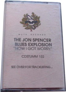 The Jon Spencer Blues Explosion – Now I Got Worry [Promo] (CASSETTE, UK) - Cover