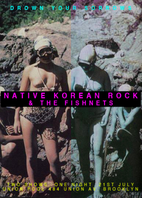 Native Korean Rock & The Fishnets - Union Pool, Brooklyn, US (21 July 2008) - Flyer