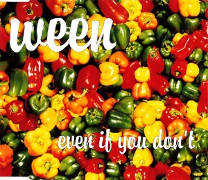 Ween - Even If You Don't (CD, UK) - Cover