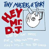 Tiny Masters of Today - Hey, Mr. DJ [4 Track] (DOWNLOAD, UK)