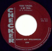Sonny Boy Williamson - Your Funeral & My Trial / Wake-Up Baby (7", US)