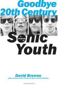 V/A feat. Pussy Galore - Goodbye 20th Century: A Biography of Sonic Youth (BOOK, UK/US)