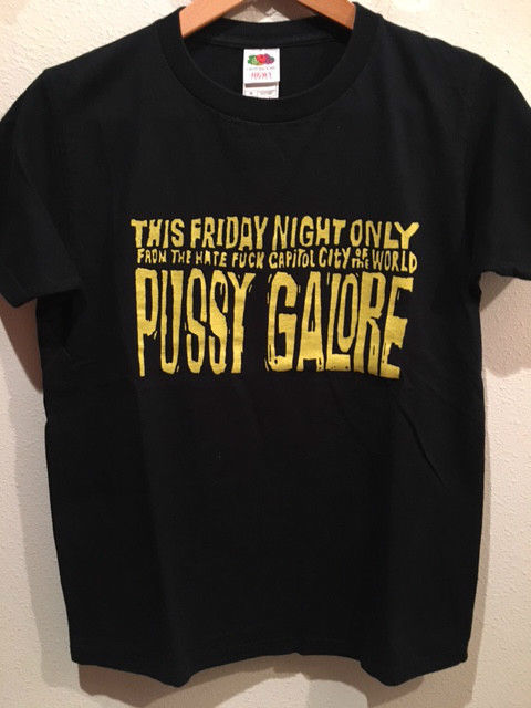 Pussy Galore – This Friday Night Only (SHIRT, US)
