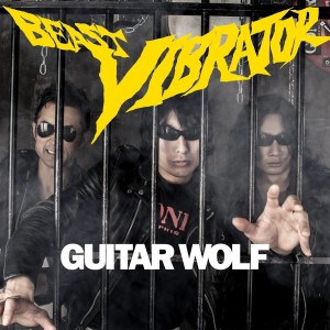Guitar Wolf - Beast Vibrator (CD, EUROPE) - Cover