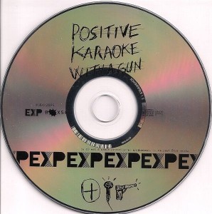 Experience - Positive Karaoke With A Gun / Negative Karaoke With A Smile [Promo] (CD/DVD, FRANCE) - Disc