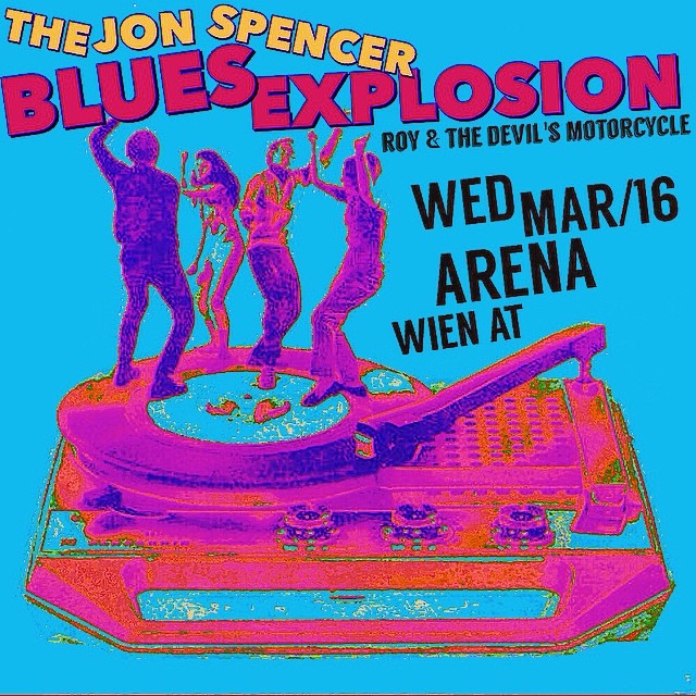 The Jon Spencer Blues Explosion – Arena Wien, Vienna, Austria (16 March 2016) - Poster