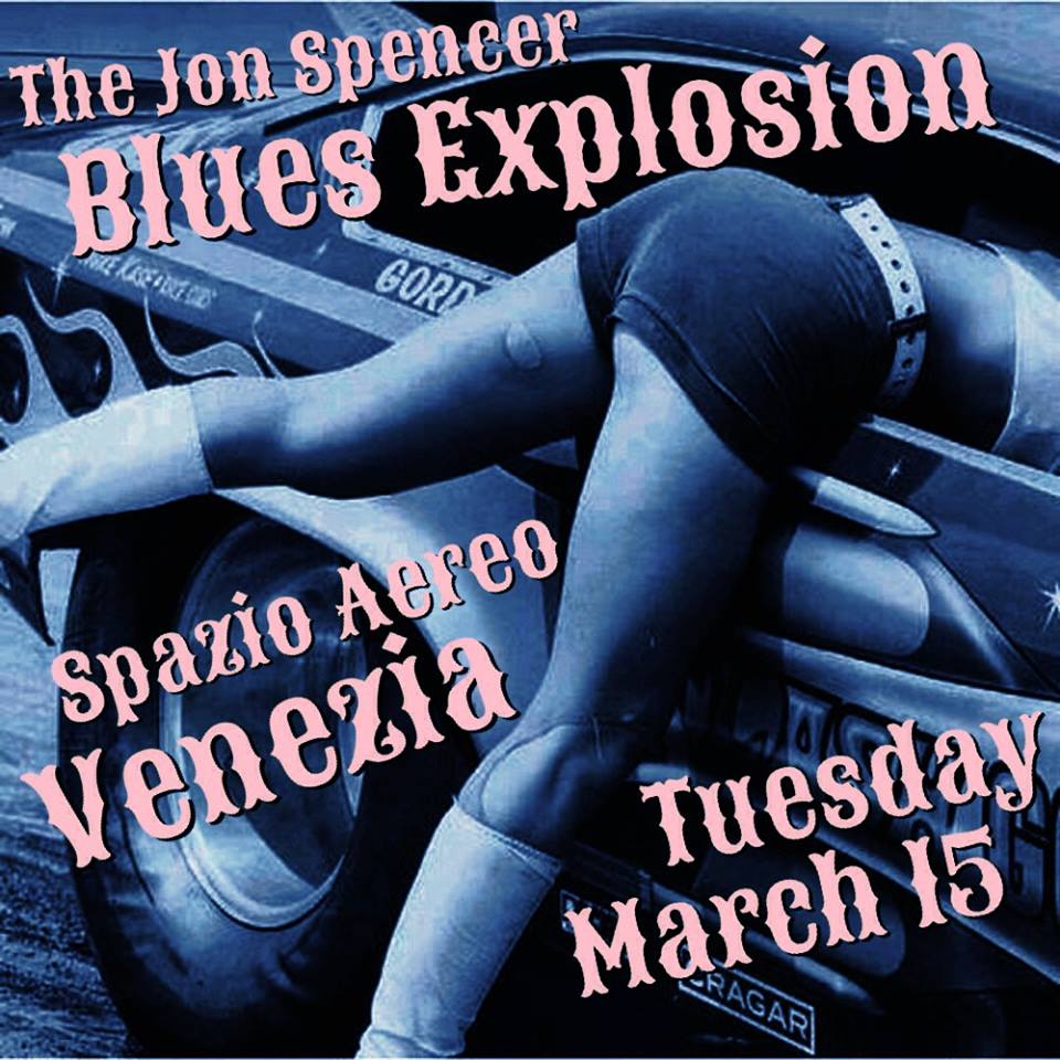 The Jon Spencer Blues Explosion - Spazio Aereo, Venezia, Italy (15 March 2016)