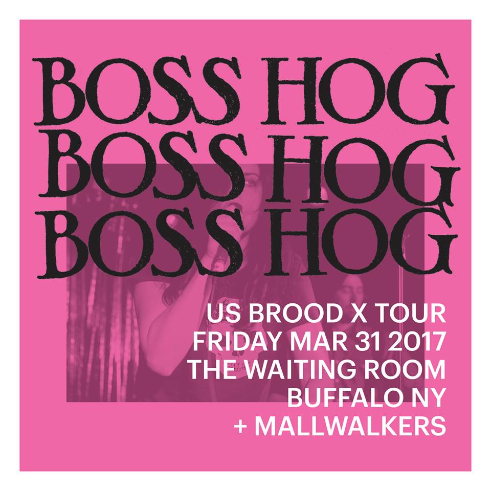Boss Hog – The Waiting Room, Buffalo, New York, US (31 March 2017)