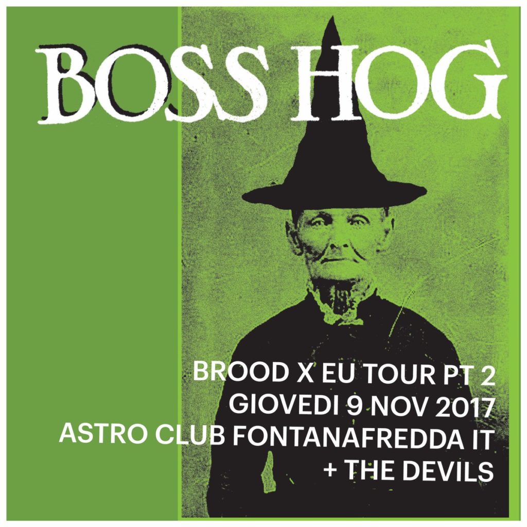 Boss Hog – Astro Club, Fontanafredda, Italy (9 November 2017)