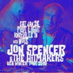 Jon Spencer & The HITmakers – Pilot Light, Knoxville, TN, US (26 January 2019)