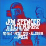 Jon Spencer & The HITmakers – Great Scott, Allston, MA, US (1 February 2019)