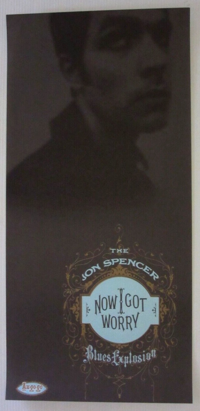The Jon Spencer Blues Explosion - Now I Got Worry (POSTER, AUSTRALIA)