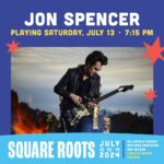 Jon Spencer – Square Roots / Lincoln Square, Chicago, IL, US (13 July 2024)
