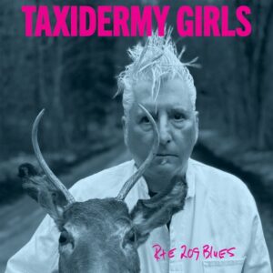 Taxidermy Girls – Rte 209 Blues (LP, SPAIN)